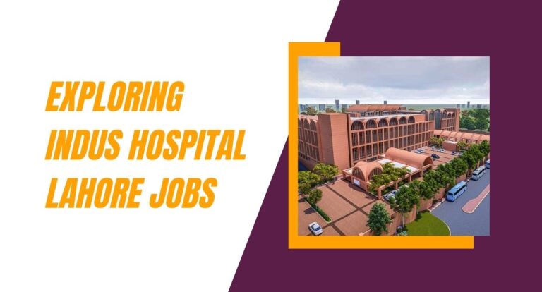 Indus Hospital Lahore Jobs
