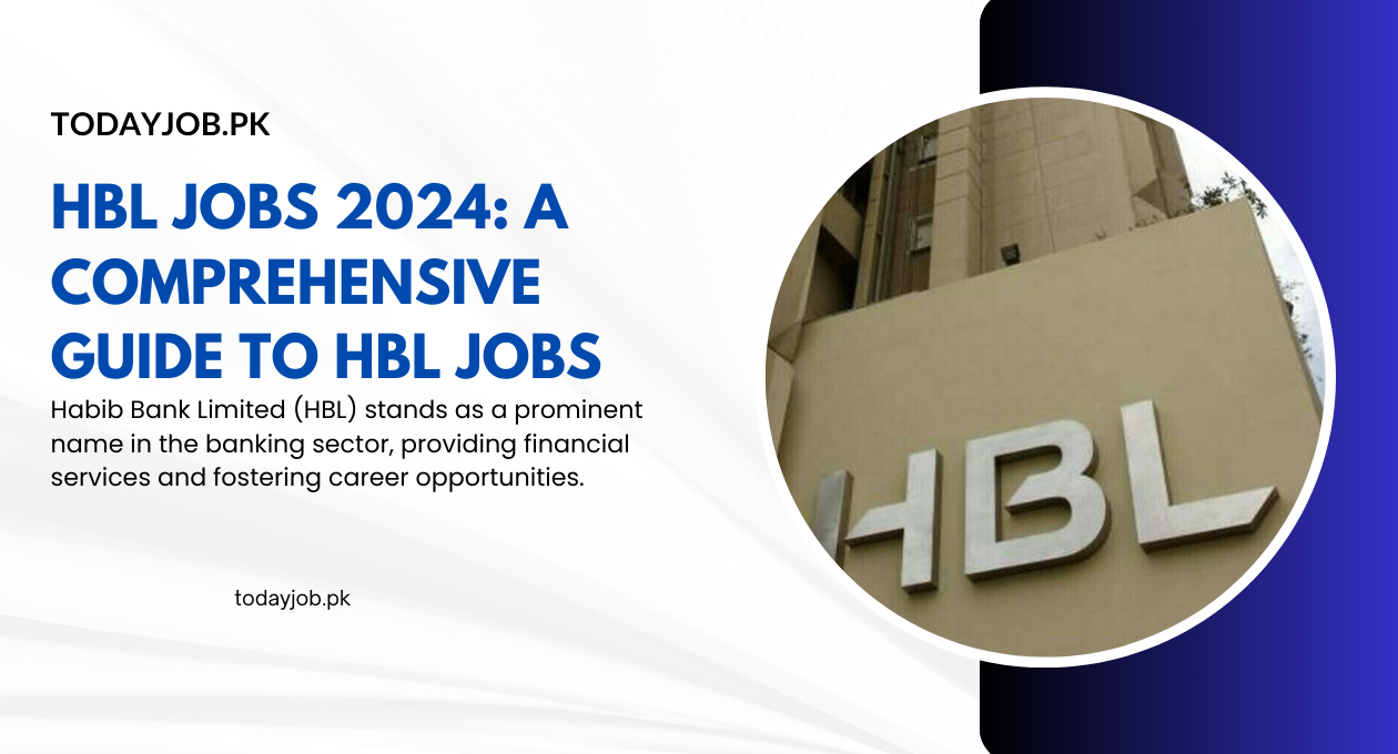 HBL Jobs 2024 A Comprehensive Guide to HBL Jobs TodayJobs